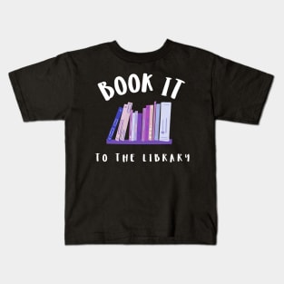 book it to the library Kids T-Shirt